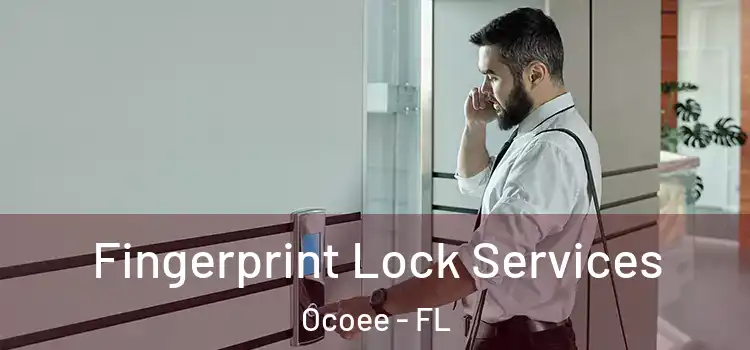 Fingerprint Lock Services Ocoee - FL