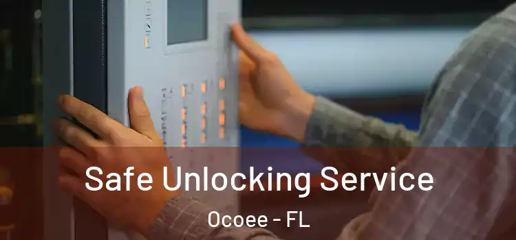  Safe Unlocking Service Ocoee - FL