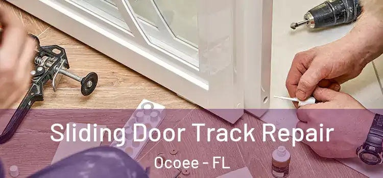 Sliding Door Track Repair Ocoee - FL